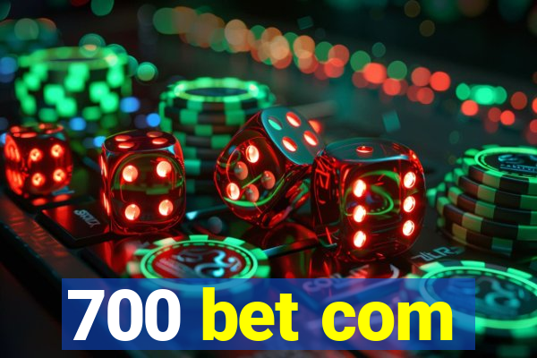 700 bet com